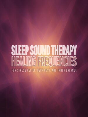cover image of Healing Sound Waves – Calming Frequencies for Deep Sleep, Relaxation, and Stress Reduction